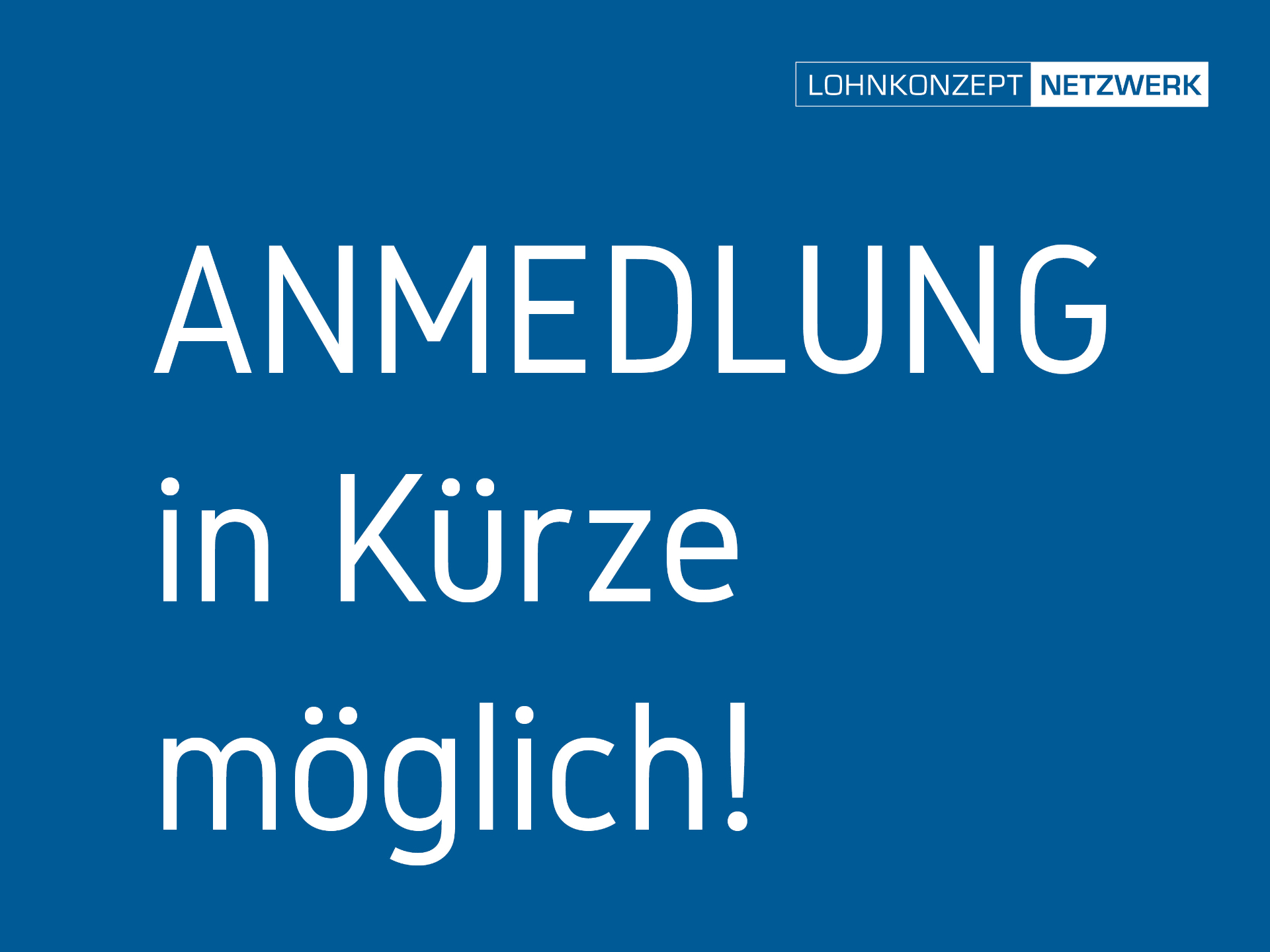 Anmeldung in Kürze möglich – Lohnkonzept Netzwerk